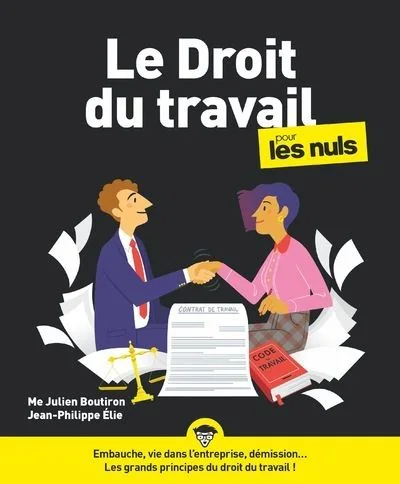 Couverture du livre Le Droit du travail pour les Nuls de Julien Boutiron et Jean-Philippe Elie